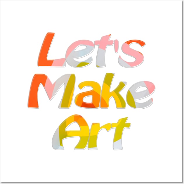 Let's Make Art Wall Art by afternoontees